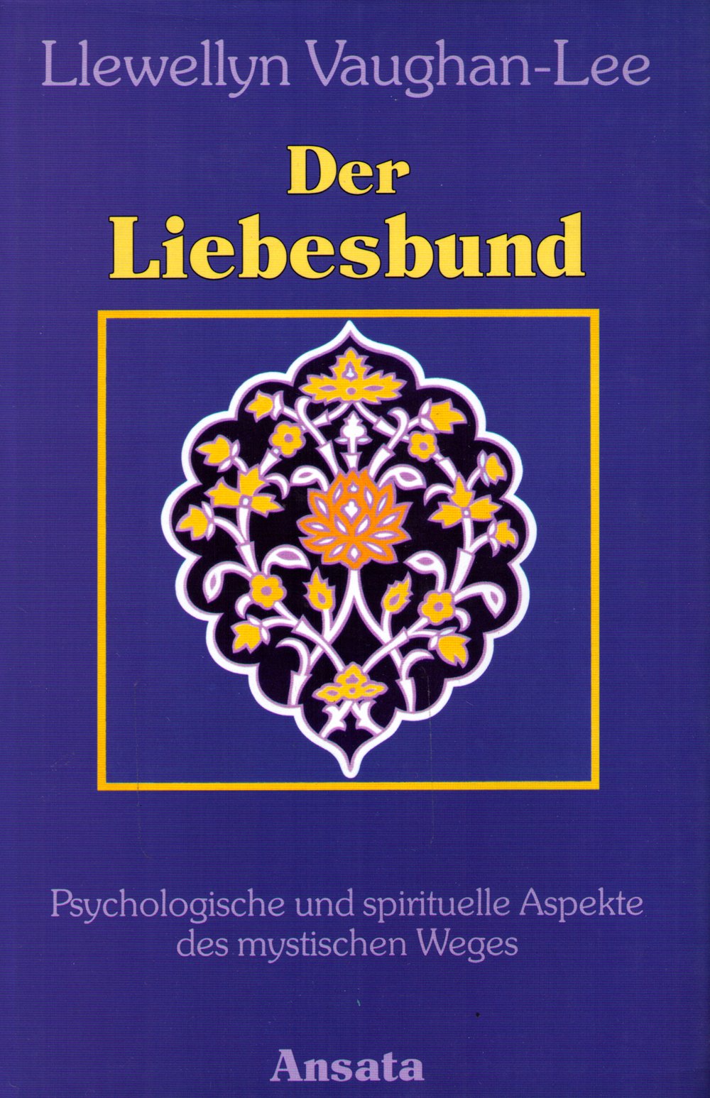 Der Liebesbund. Psychologische und spirituelle Aspekte des mystischen Weges Books