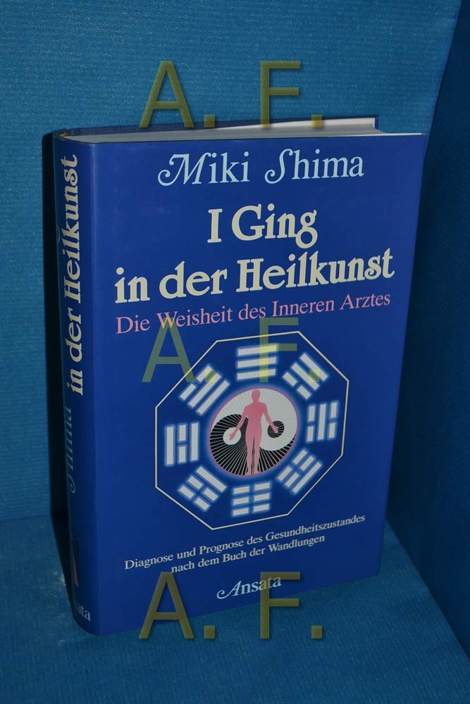 I Ging in der Heilkunst. Die Weisheit des Inneren Arztes Medicine