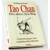 Tao Chan - Der aktive Zen-Weg. Unterweisungen eines westlichen Zen-Meisters General education
