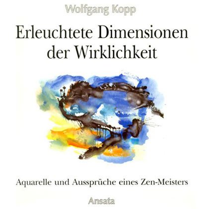 Erleuchtete Dimensionen der Wirklichkeit. Aquarelle und Aussprüche eines Zen-Meisters Religion & Esotericism