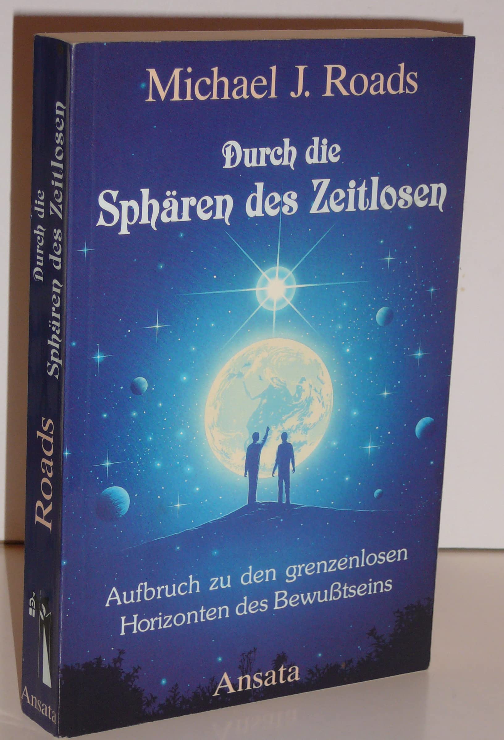 Durch die Sphären des Zeitlosen. Aufbruch zu den grenzenlosen Horizonten des Bewusstseins Religion & Esotericism