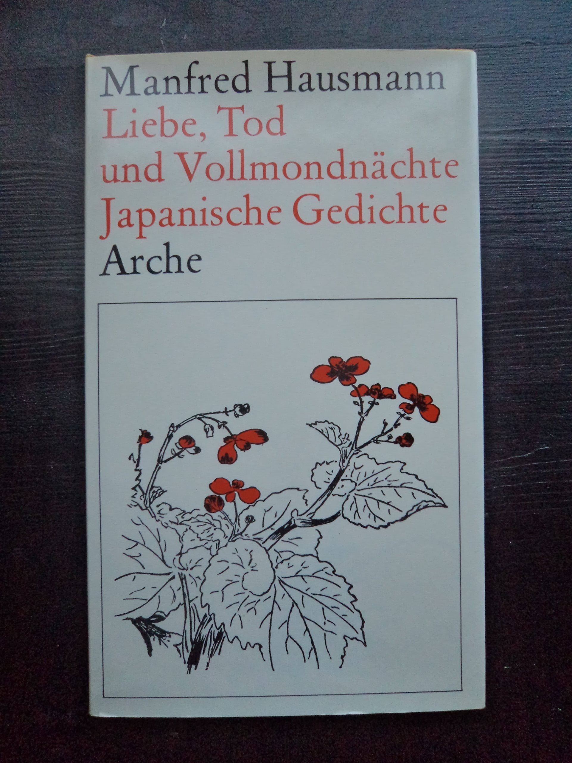 Liebe, Tod und Vollmondnächte: Japanische Gedichte Books