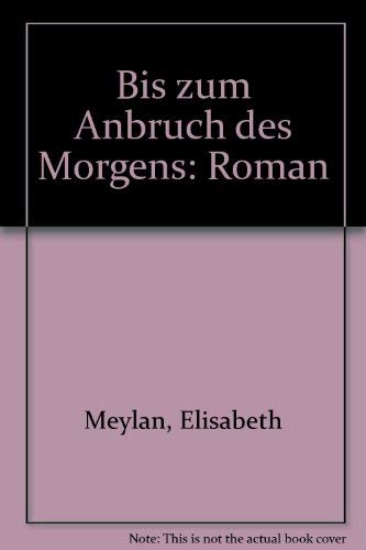 Bis zum Anbruch des Morgens: Roman Books