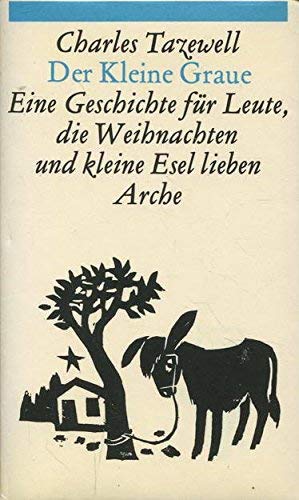 Der kleine Graue: Eine Geschichte für Leute, die Weihnachten und kleine Esel lieben Books