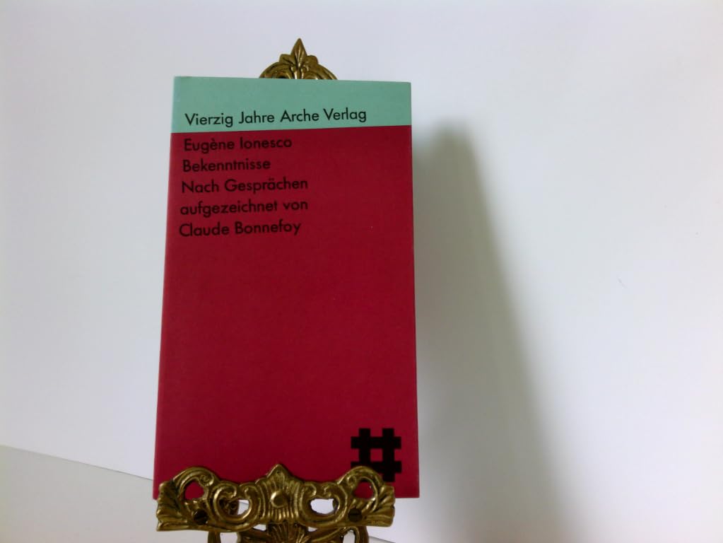 Bekenntnisse. Nach den Gesprächen aufgezeichnet von Claude Bonnefoy - Eugène Ionesco book