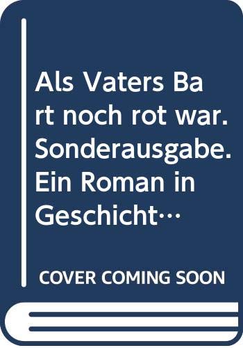 Als Vaters Bart noch rot war. Sonderausgabe. Ein Roman in Geschichten Contemporary literature