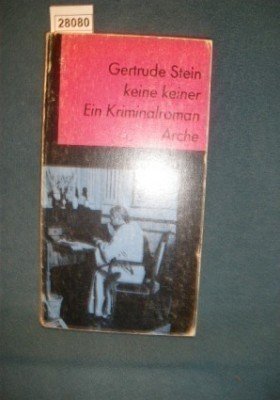keine keiner: Ein Kriminalroman: Ein Kriminalroman. Hrsg. u. Nachw. v. John H. Gill. Mit e. Vorw. v. Renate Stendhal Contemporary literature
