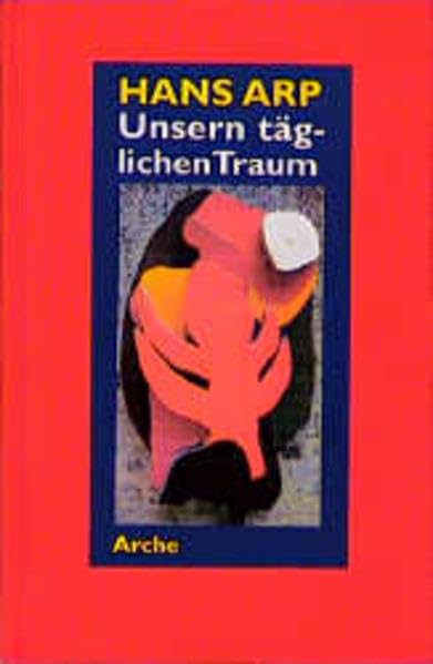 Unsern täglichen Traum. Erinnerungen, Dichtungen und Betrachtungen aus den Jahren 1914-1954 Poetry