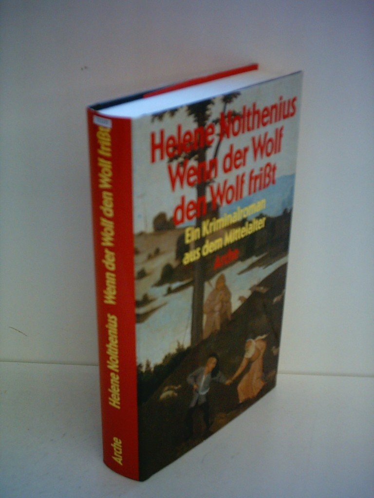 Wenn der Wolf den Wolf frißt. Ein Kriminalroman aus dem Mittelalter. Crime & Thrillers
