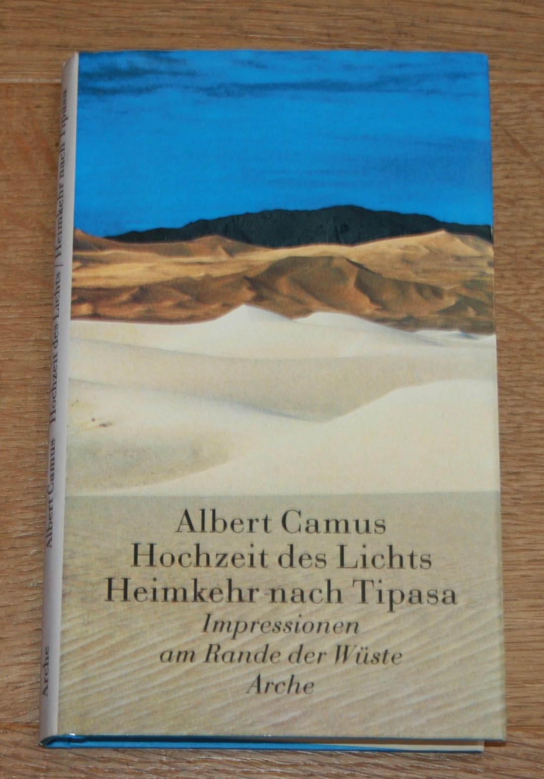 Hochzeit des Lichts /Heimkehr nach Tipasa: Impressionen am Rande der Wüste Classics