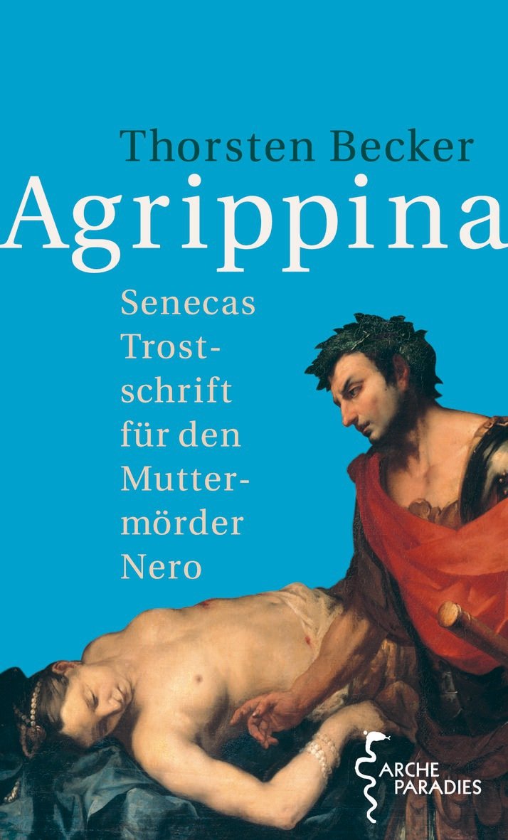Agrippina: Senecas Trostschrift für den Muttermörder Nero Contemporary literature