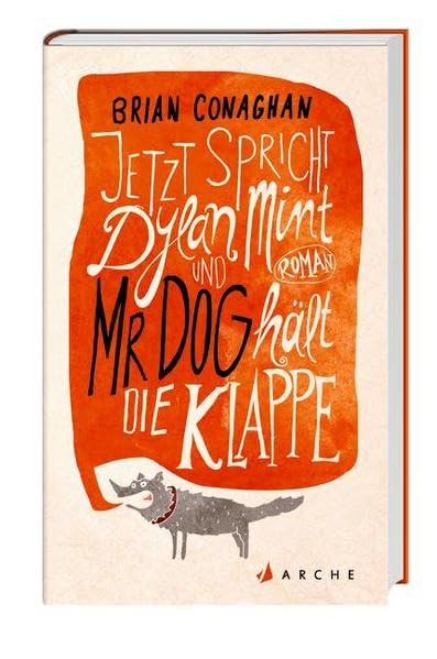 Jetzt spricht Dylan Mint und Mr Dog hält die Klappe: Roman Contemporary literature