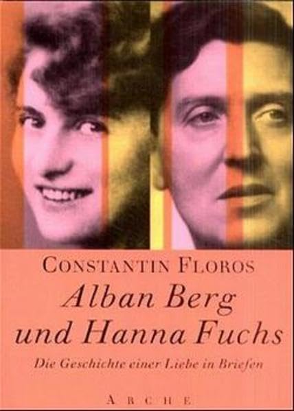 Alban Berg und Hanna Fuchs: Die Geschichte einer Liebe (Arche-Musikbücher) Pop culture
