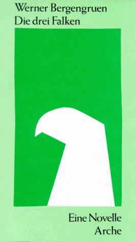 Die drei Falken: Eine Novelle. Mit dem Vortrag: Novelle und Gegenwart (Neue Arche Bücherei) Books