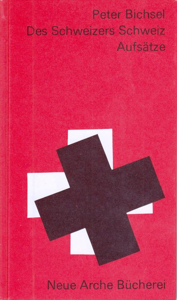 Des Schweizers Schweiz: Aufsätze (Neue Arche Bücherei) Philosophy