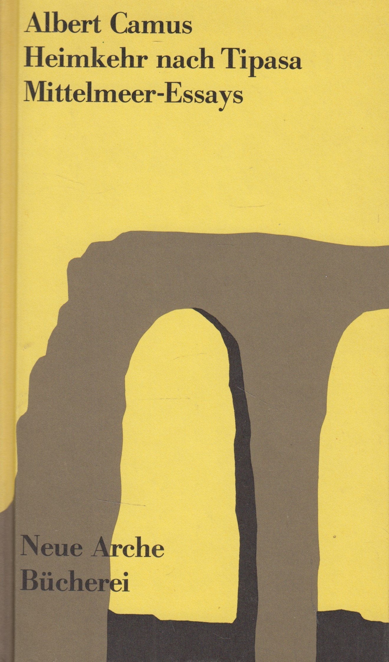 Heimkehr nach Tipasa: Mittelmeer-Essays (Neue Arche Bücherei) Books