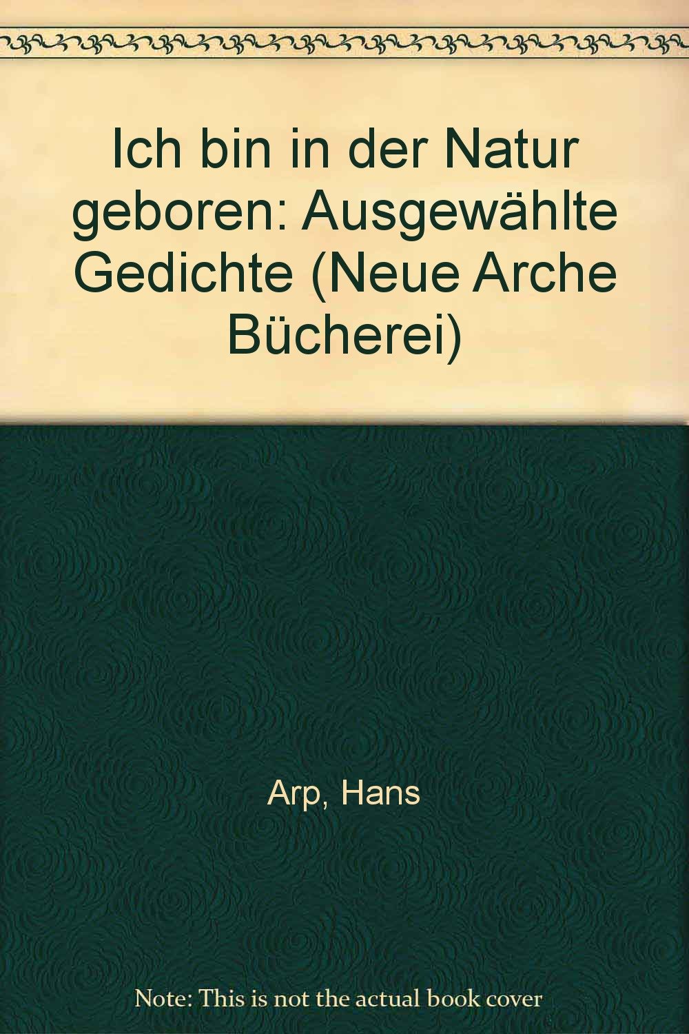 Ich bin in der Natur geboren: Ausgewählte Gedichte (Neue Arche Bücherei) Poetry