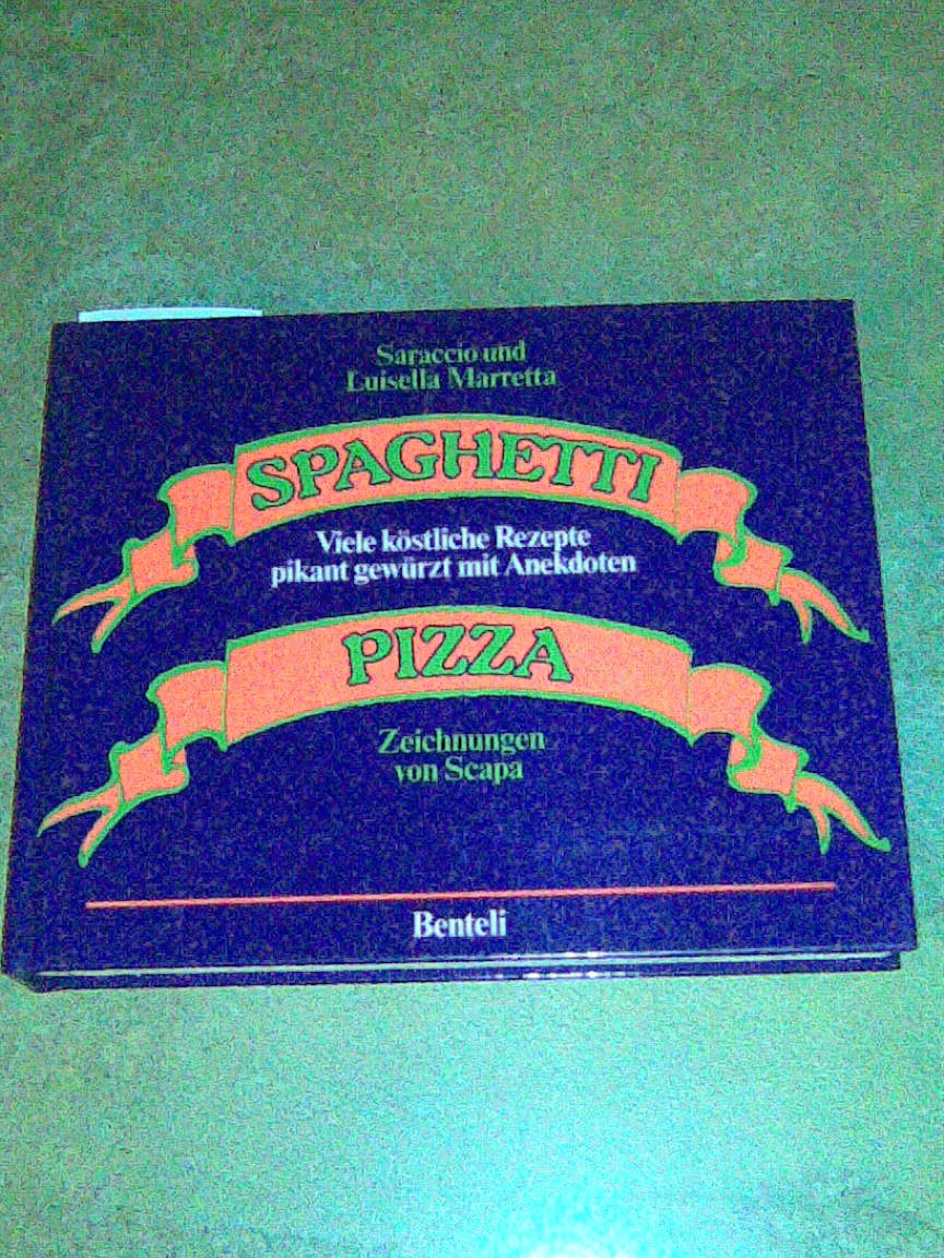 Spaghetti und Pizza. Viele köstliche Rezepte pikant gewürzt mit Anekdoten Books