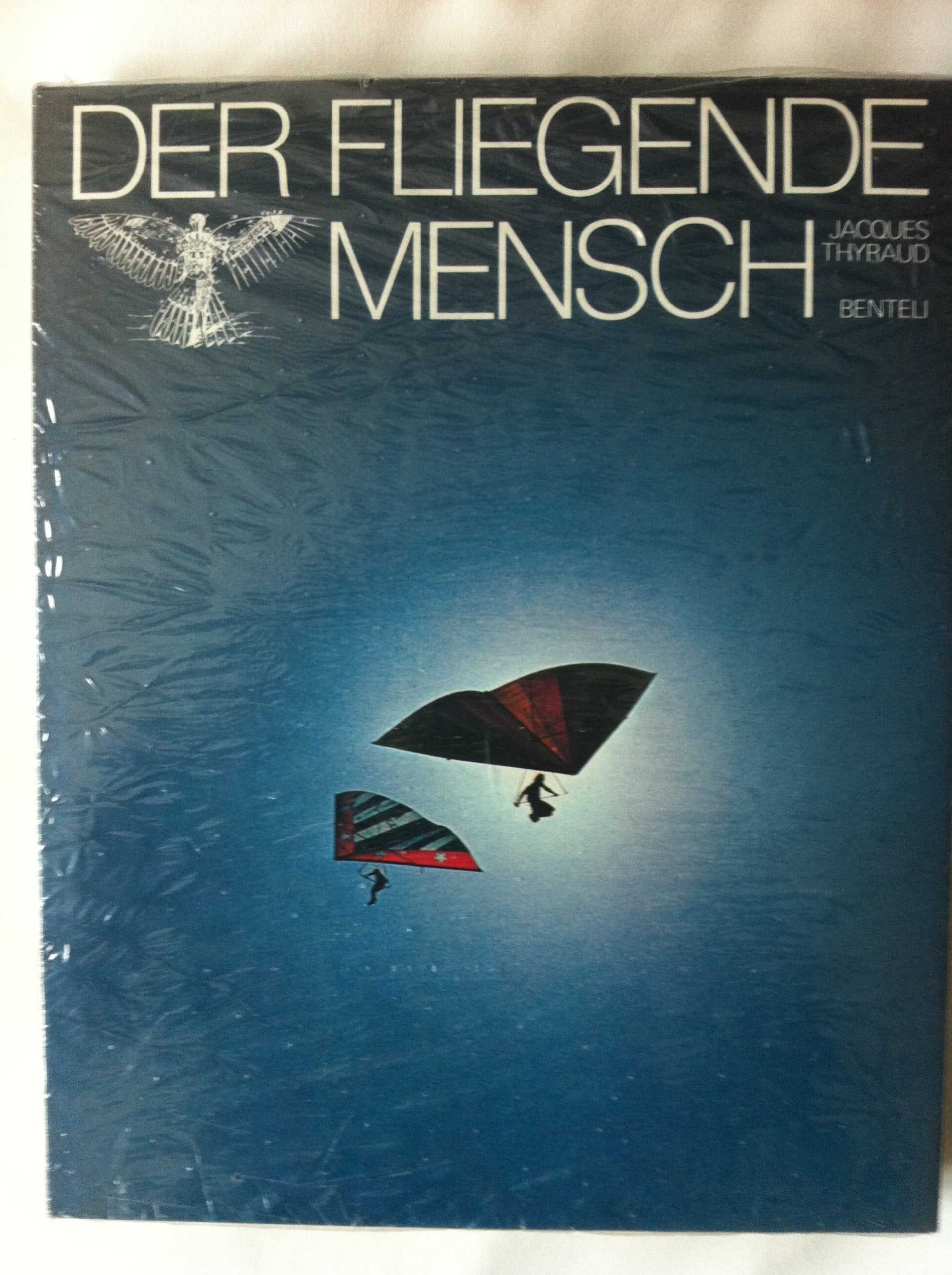 Der fliegende Mensch, Mit Abb., Aus dem Französischen von Jürgen Graf, Books