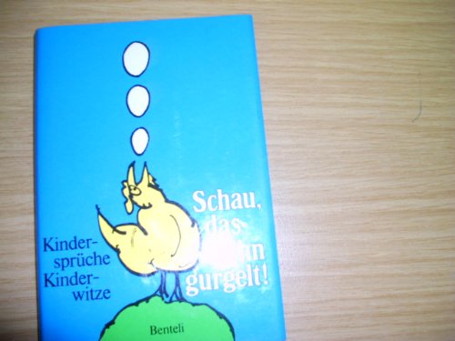 Schau, das Huhn gurgelt!: Kindersprüche - Kinderwitze Books