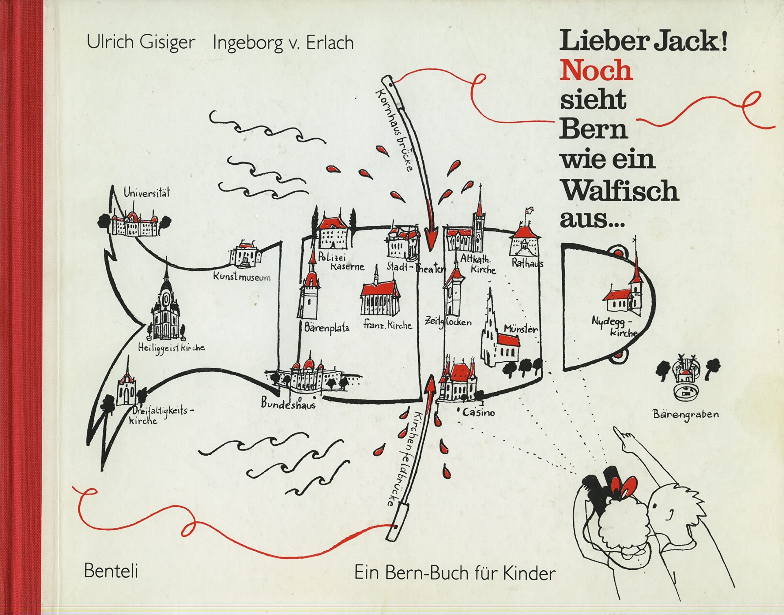 Lieber Jack! Noch sieht Bern wie ein Walfisch aus... Books