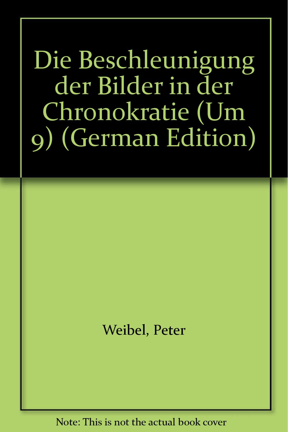 die beschleunigung der bilder. in der chronokratie book