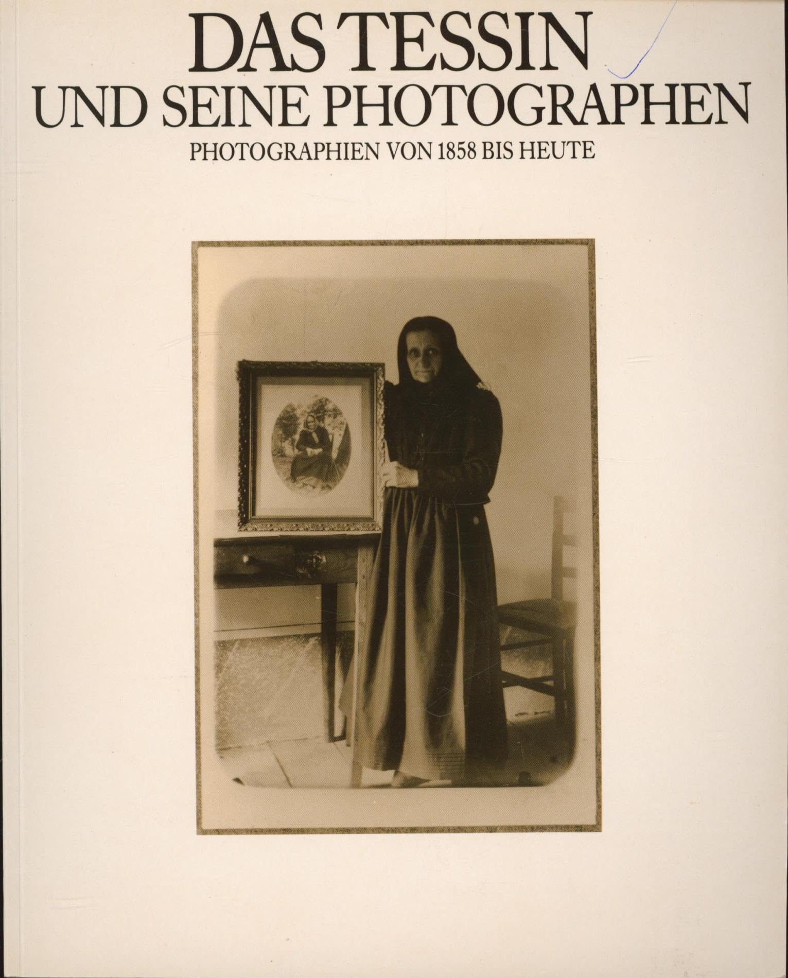 Das Tessin und seine Photographen - Photographien von 1858 bis heute Books