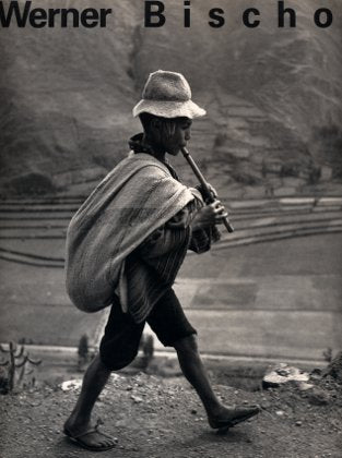 Werner Bischof. 1916-1954 Leben und Werk Photography