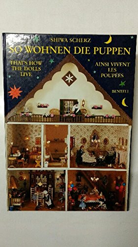 So wohnen die Puppen: Dtsch.-Engl.-Französ. Hobbies & Crafts