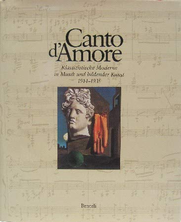 Canto d' Amore. Klassizistische Moderne in Musik und bildender Kunst, 1914-1935 book