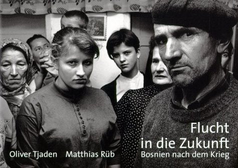 Flucht in die Zukunft: Bosnien nach dem Krieg: Hrsg.: Dtsch. Stiftung für UNO-Flüchtlingshilfe. Vorw. v. Hans Koschnick Photography Books