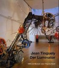 Jean Tinguely - Der Luminator: UBS und Museum Jean Tnguely Basel Film, Art & Culture