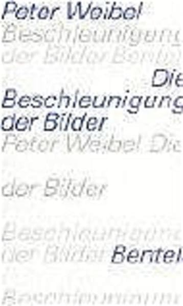 Die Beschleunigung der Bilder: In der Chronokratie. Anhang: Das Reale und sein Double: Der Körper Books
