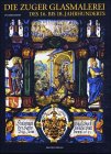 Die Zuger Glasmalerei vom 16. bis zum 18. Jahrhundert Film, Art & Culture
