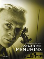Gstaad und die Menuhins: Hrsg.: Menihin Festival in Zus.Arb. m. d. Menuhin Center Saanen. Dtsch.-Engl. Pop culture Books