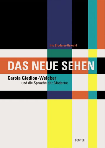 Das Neue Sehen: Carola Giedion-Welcker und die Sprache der Moderne: Mit e. Vorw. v. Gottfried Boehm u. e. Beitr. v. Andres Giedion Film, Art & Culture