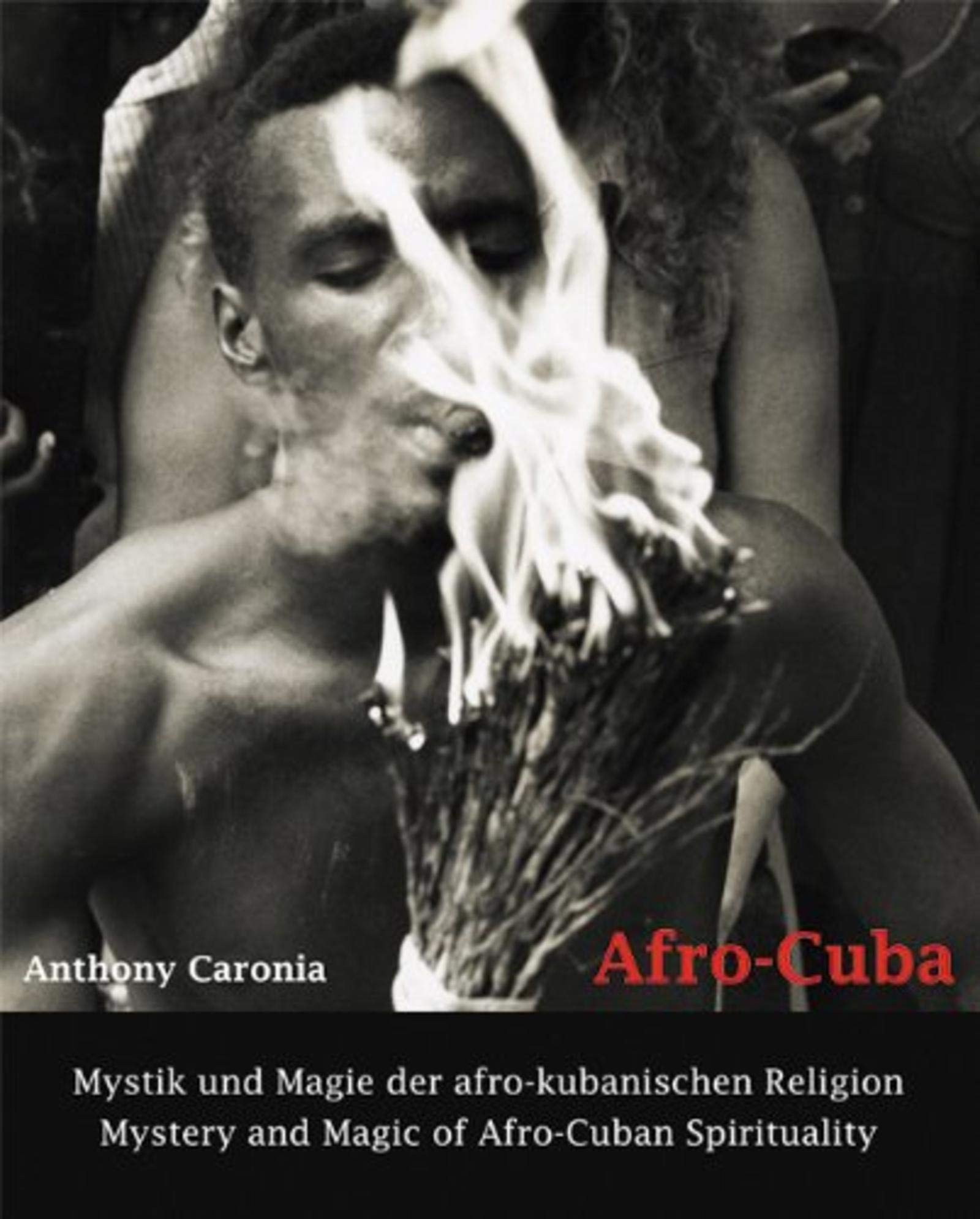 Afro-Cuba. Mystik und Magie der afro-kubanischen Religion / Mystery and Magic of Afro-Cuban Spirituality: Dtsch.-Engl. Travel