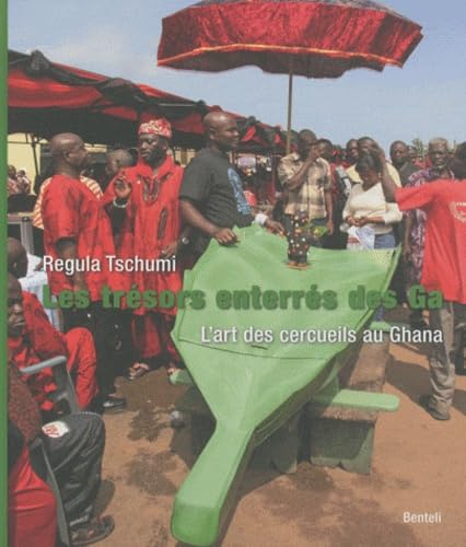 Les trésors enterrés des Ga: L'art des cercueils au Ghana book
