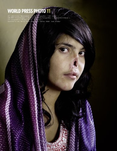 World Press Photo 2011. Deutsche Ausgabe: 54. jährlicher Wettbewerb, 5.691 Fotografen, 125 Länder. Hrsg.: World Press Photo Film, Art & Culture