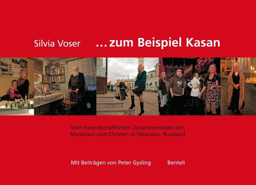 Zum Beispiel Kasan. Vom freundschaftlichen Zusammenleben von Muslimen und Christen in Tatarstan, Russland Books