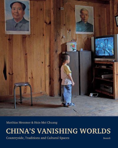 China's Vanishing Worlds - Countryside, Traditions and Cultural Spaces Politics & History