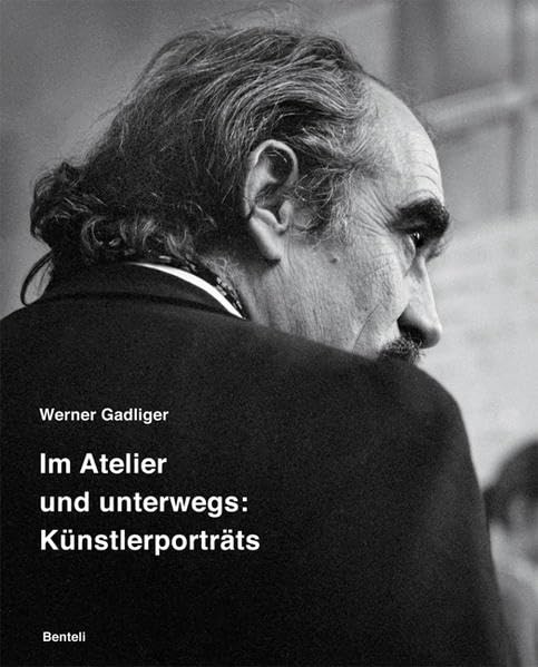 Werner Gadliger. Im Atelier und unterwegs: Künstlerporträts Photography