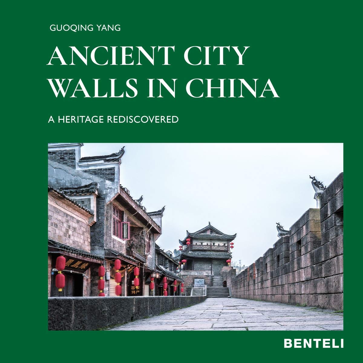 Ancient City Walls in China: A Heritage Rediscovered book