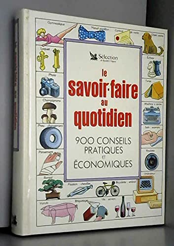 Le Savoir-Faire au Quotidien. 900 conseils pratiques et économiques. (Schweizer Ausgabe) book