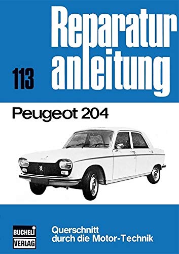 Peugeot 204: Reprint der 4. Auflage 1975 (Reparaturanleitungen) Leisure, Home & Garden