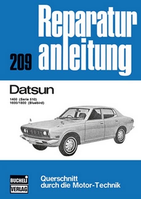 Datsun: 1400 (Serie 510/ / 1600/1800 (Bluebird // Reprint der 9. Auflage 1974 (Reparaturanleitungen) Leisure, Home & Garden