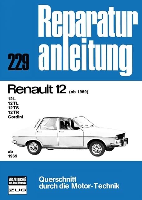 Renault 12 ab 1969: 12L / 12TL / 12TS / 12TR / Gordini // Reprint der 10. Auflage 1981 (Reparaturanleitungen) Leisure, Home & Garden