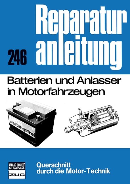 Batterien und Anlasser in Motorfahrzeugen: Reprint der 7. Auflage 1976 (Reparaturanleitungen) Leisure, Home & Garden
