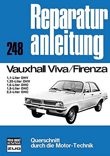 Vauxhall Viva / Firenza: 1,1/1,25-Ltr. OHV / 1,6/1,8-2,5-Ltr.OHC // Reprint der 7. Auflage 1976 (Reparaturanleitung, Band 248) Leisure, Home & Garden