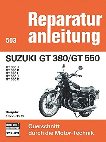 Suzuki GT 380/GT 550 Baujahr 1972-1979: GT 380 J / GT 380 K / GT 380 L / GT 550 J / GT 550 K (Reparaturanleitungen) book